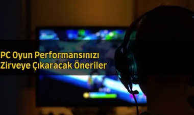 PC Oyun Performansınızı Zirveye Çıkaracak Öneriler