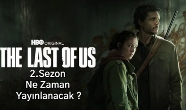 The Last of Us 2. Sezon Ne Zaman Yayınlanacak ?
