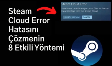 Steam Cloud Hatası Nedir Nasıl Çözülür ?