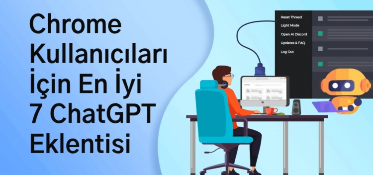 Chrome Kullanıcıları İçin En İyi 7 ChatGPT Eklentisi