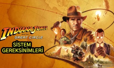 Indiana Jones and the Great Circle Sistem Gereksinimleri Neler ?