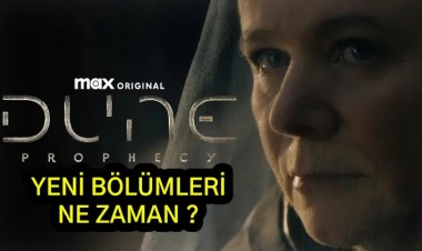 Dune Prophecy Dizisi Yeni Bölümleri Ne Zaman ?