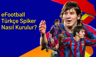 eFootball’a Türkçe Spiker Nasıl İndirilir ve Kurulur?