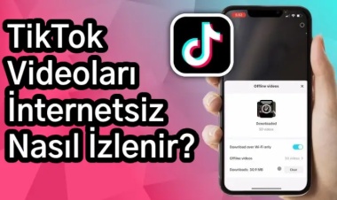 TikTok Videoları İnternetsiz Nasıl İzlenir?