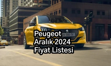 Peugeot Aralık 2024 Fiyat Listesi Yayınlandı!