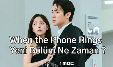 When the Phone Rings Yeni Bölüm Ne Zaman ?