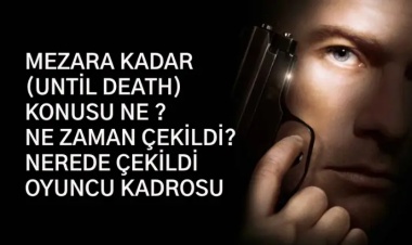Mezara Kadar (Until Death) Filmi Ne Anlatıyor ?