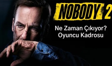Nobody 2 Ne Zaman Çıkıyor? Oyuncu Kadrosu ve Detaylar