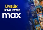 Max Üyelik İptali Nasıl Yapılır? Abonelik İptal Linki ?