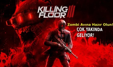 Killing Floor 3'ün Çıkış Tarihi Açıklandı! İşte Detaylar