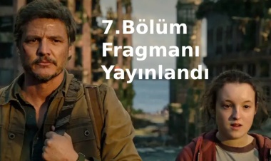 The Last of Us 2. Sezon 7. Bölümden İlk Görüntüler Geldi