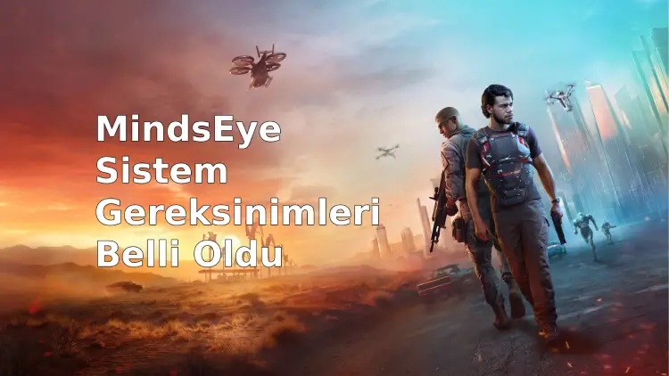MindsEye Sistem Gereksinimleri Neler ? Oyun Kaç Gb ?