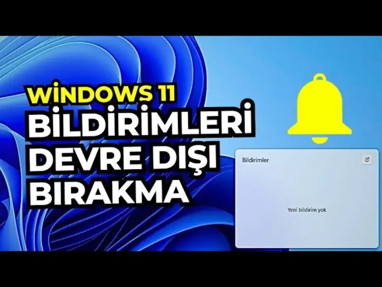 Windows 11 Bildirimleri Nasıl Kapatılır? - 2025